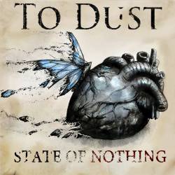 To Dust : State of Nothing